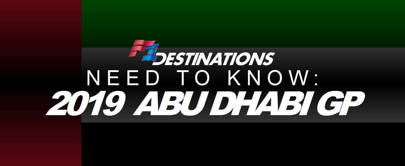 Need To Know: 2019 Abu Dhabi Grand Prix Need To Know: 2019 Abu Dhabi Grand Prix